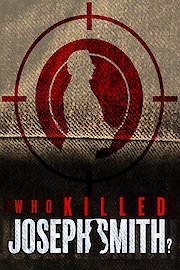 Who Killed Joseph Smith? Part 1