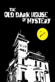 The Old Dark House of Mystery