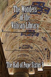 The Wonders of the Vatican Library - The Hall of Pope Sixtus V