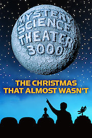 Mystery Science Theater 3000: The Christmas That Almost Wasn't