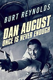 Dan August: Once Is Never Enough