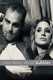something about bubbles