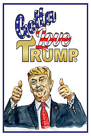 Gotta Love Trump