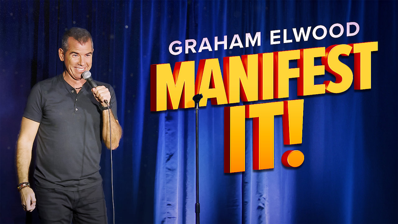 Graham Elwood: Manifest It