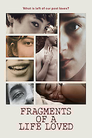 Fragments Of A Life Loved