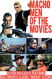 Macho Men of the Movies - Action Highlights Featuring Hollywood's Classic 