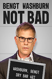 Bengt Washburn: Not Bad