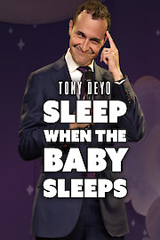 Tony Deyo: Sleep When the Baby Sleeps