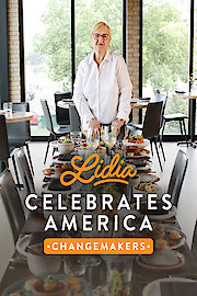 Lidia Celebrates America: Changemakers