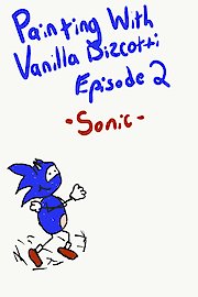 Painting With Vanilla Bizcotti - Episode 2. Sonic