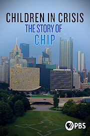 Children in Crisis: The Story of CHIP