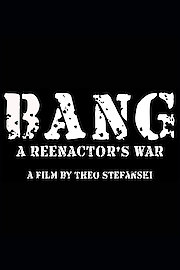 BANG A Reenactor's War