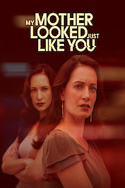 My Mother Looked Just Like You