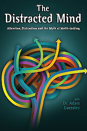 The Distracted Mind with Dr. Adam Gazzaley