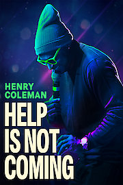 Henry Coleman: Help Is Not Coming