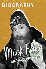 Biography: Mick Foley: Madman Unmasked
