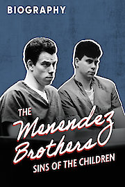 Biography: The Menendez Brothers: Sins Of The Children