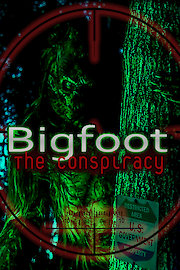 Bigfoot: The Conspiracy