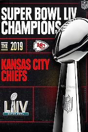 Super Bowl LIV Champions - The 2019 Kansas City Chiefs