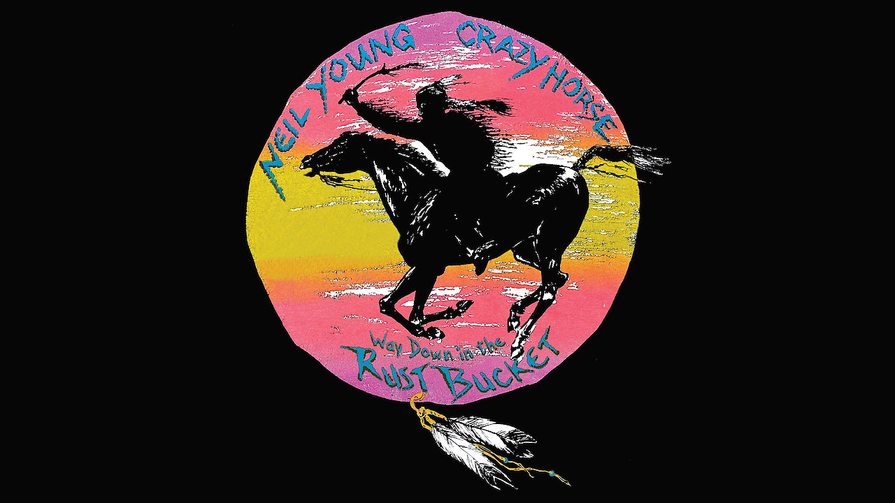 Neil Young: Way Down in the Rust Bucket