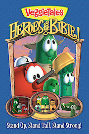 VeggieTales: Heroes of the Bible! - Stand Up, Stand Tall, Stand Strong!