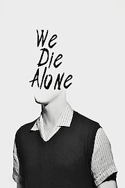 We Die Alone