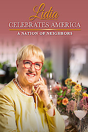 Lidia Celebrates America: A Nation of Neighbors