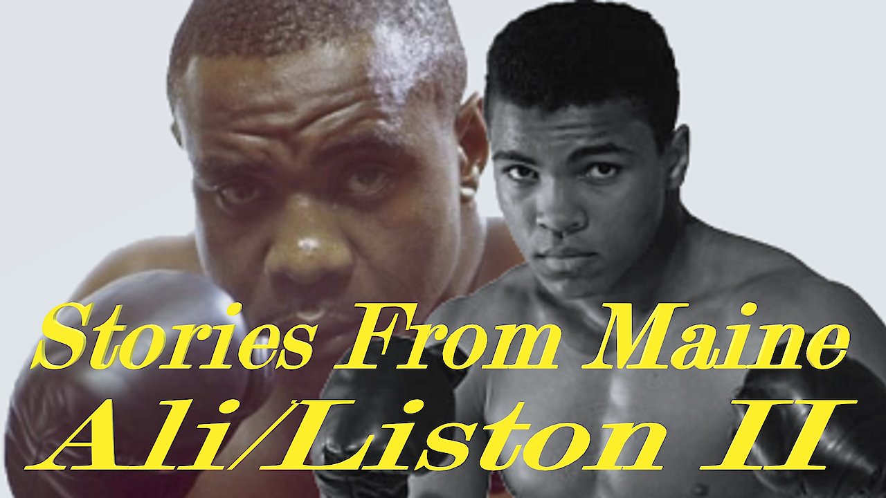 Stories From Maine: Ali/Liston II.
