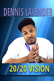Dennis Lavender 20/20 VISION