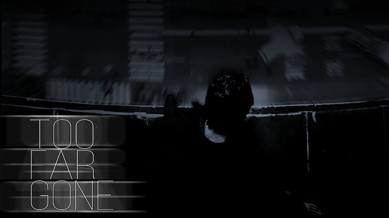 Too Far Gone