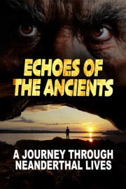 Echoes of the Ancients: A Journey Through Neanderthal Lives