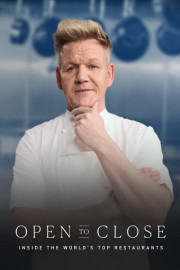 Watch Open to Close: Inside the World's Top Restaurants Online 2025
