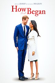 Prince Harry & Duchess Meghan: How It All Began
