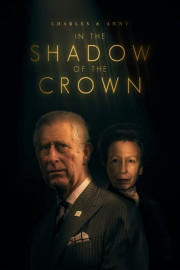 Charles & Anne: In the Shadow of the Crown
