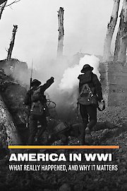America in WWI: What Really Happened, and Why it Matters