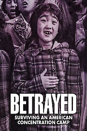 Betrayed Surviving an American Concentration Camp