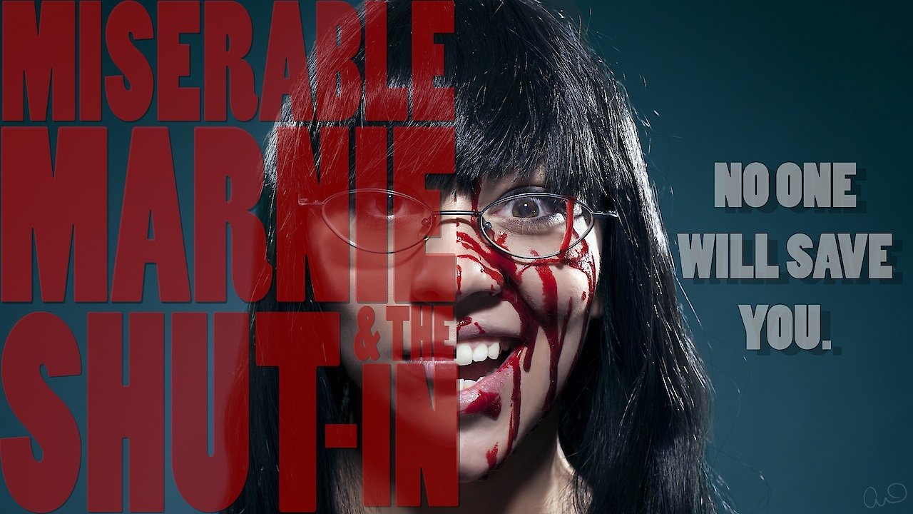 Miserable Marnie & The Shut In