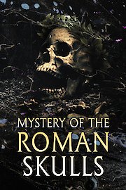 Mystery Of The Roman Skulls
