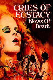 Cries of Ecstasy, Blows of Death