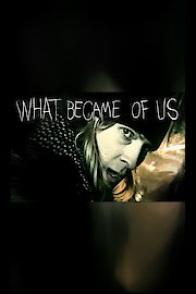 What Became of Us