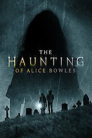 The Haunting of Alice Bowles