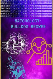 Matchology Volume 3: Bulldog Brower