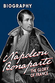 Napoleon Bonaparte: The Glory of France