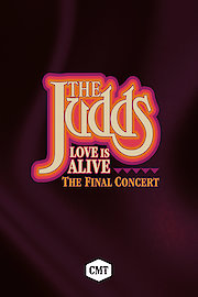 CMT Presents The Judds: Love Is Alive - The Final Concert