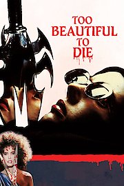 Too Beautiful to Die