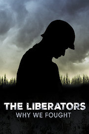 The Liberators: Why We Fought