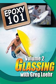 Epoxy 101 Volume 2 Glassing with Greg Loehr