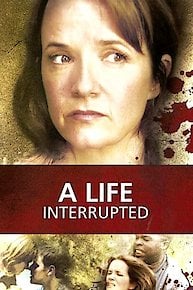 A Life Interrupted