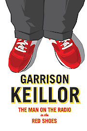 Garrison Keillor: The Man on the Radio with the Red Shoes