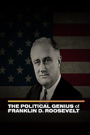 The Political Genius of Franklin D. Roosevelt